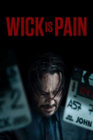 Wick Is Pain – Movie