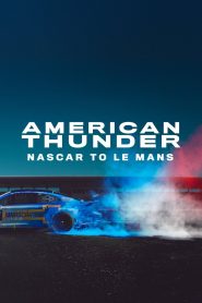 American Thunder: NASCAR to Le Mans – Movie