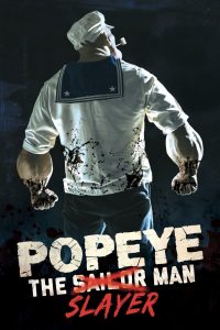 Popeye the Slayer Man – Movie