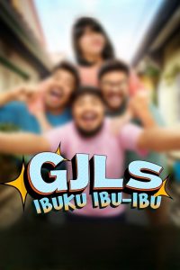 GJLS: Ibuku Ibu-Ibu – Movie